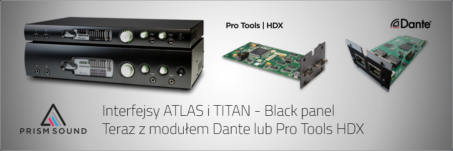 Interfejsy Prism Sound ATLAS i TITAN - Black panel - teraz z modułem Dante lub Pro Tools HDX